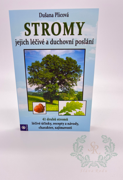 Stromy - jejich léčivé a duchovní poslání